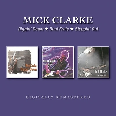 Mick Clarke/Diggin' Down/Bent Frets/Steppin' Out[BGOCD1399]
