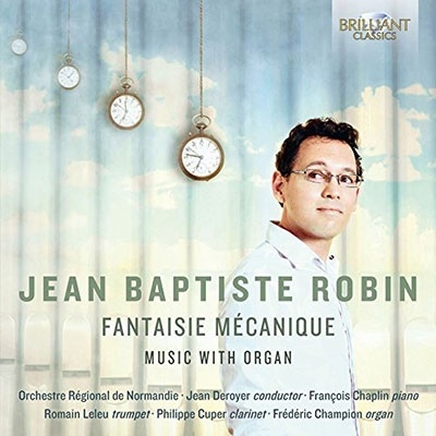 Jean Baptiste Robin: Fantaisie Mecanique - Music with Organ