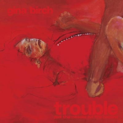 Gina Birch/Trouble[TMR1041C]