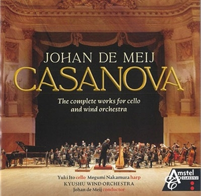 ヨハン・デ・メイ 「カサノヴァ」: チェロとウインドオーケストラのための作品全集 ヨハン・デ・メイ 「カサノヴァ」: チェロとウインドオーケストラのための作品全集