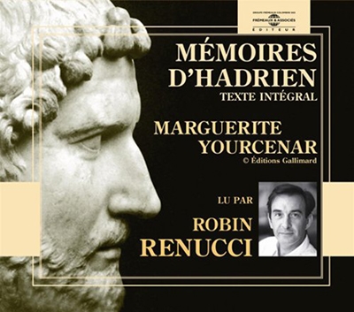 Memoires d'Hadrien: Marguerite Yourcenar * Memoires d'Hadrien: Marguerite Yourcenar *