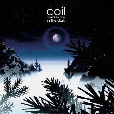 Coil/Musick To Play In The Dark[DAIS155CD]