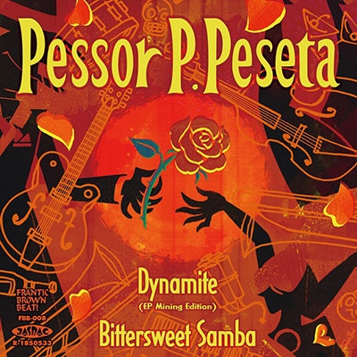 Pessor P.Peseta/Dynamite / Bittersweet Samba[FBB008]