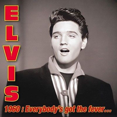 Elvis 1960 : Everybody's Got the Fever＜RECORD STORE DAY対象商品＞