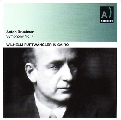 إࡦեȥ󥰥顼/Wilhelm Furtwangler in Cairo - Bruckner Symphony No.7[ARPCD0479]