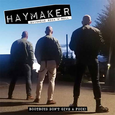 Haymaker/Bootboys Don't Give A Fuck[KBRCD164]