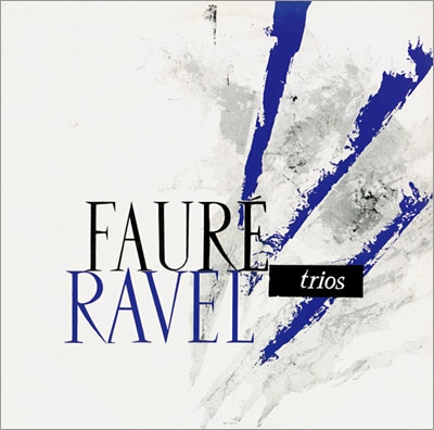 フォーレ・ラヴェル室内楽集 フォーレ・ラヴェル室内楽集