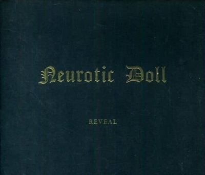 ブランド通販 NEUROTIC DOLL/REVEAL -啓示-＜完全少量生産限定盤＞ 洋楽