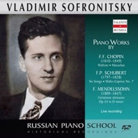 ロシア・ピアノ楽派 - ヴラディーミル・ソフロニツキー - ショパン、シューベルト、メンデルスゾーン