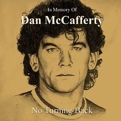 In Memory of Dan Mccafferty: No Turning Back