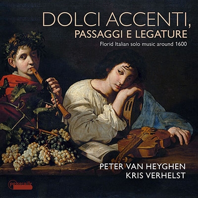 ピーテル・ファン・ヘイヘン/甘き装飾～1600年前後の華麗なるイタリア独奏音楽