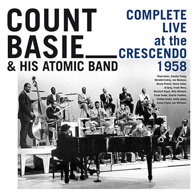 Count Basie & His Atomic Band/Complete Live at the Crescendo, 1958