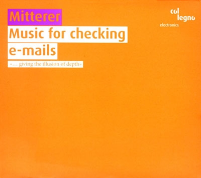 Mitterer: Music For Checking E-mails