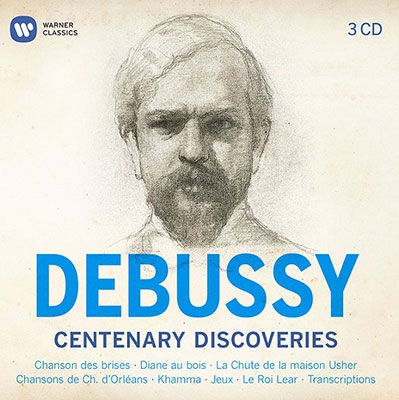 Debussy: Centenary Discoveries Debussy: Centenary Discoveries