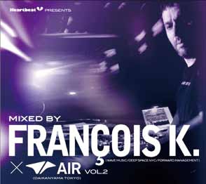 Heartbeat Presents Mixed By Francois K.×AIR Vol.2