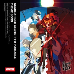Scared Rider Xechs I+FD ポータブル テーマソングCD Scared Rider Xechs I+FD ポータブル テーマソングCD