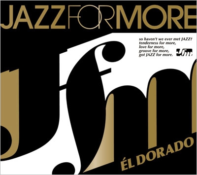 ジャズ・フォー・モア エルドラド ジャズ・フォー・モア エルドラド