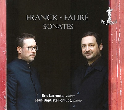 フランク: ヴァイオリン・ソナタ イ長調、フォーレ: ヴァイオリン・ソナタ第1番、第2番 フランク: ヴァイオリン・ソナタ イ長調、フォーレ: ヴァイオリン・ソナタ第1番、第2番