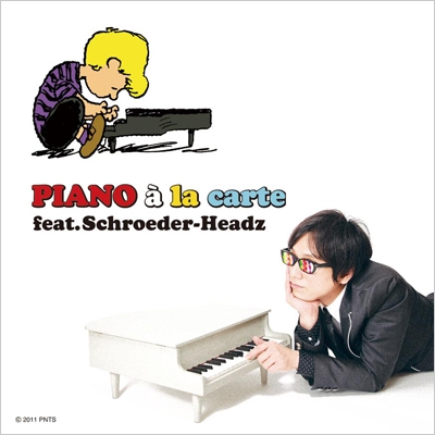 PIANO a la carte feat.Schroeder-Headz