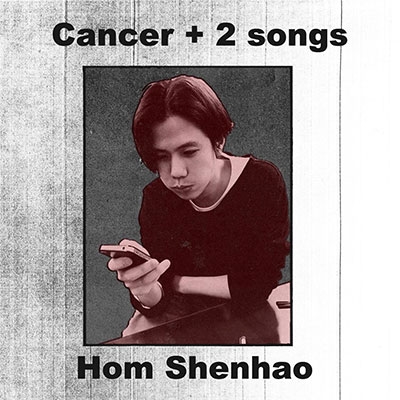 Hom Shenhao (透明雑誌)/Cancer + 2 songs[BRRCD-009]