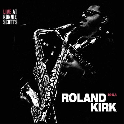 Roland Kirk/Live At Ronnie Scott's 1963[RSGB1004RSD]