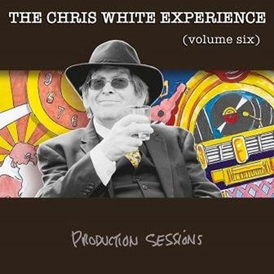 Chris White Experience/Volume Six - Production Sessions[SFHS07745592]