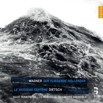 Wagner: Der Fliegende Hollander; Dietsch: Le Vaisseau Fantome