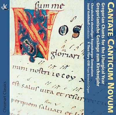 Cantate Canticum Novum - Gregorian Chants for the Liturgical Year Cantate Canticum Novum - Gregorian Chants for the Liturgical Year