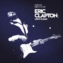 Eric Clapton: Life In 12 Bars Eric Clapton: Life In 12 Bars