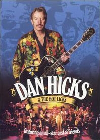 Dan Hicks & The Hot Licks Featuring An All-Star Cast Of Friends