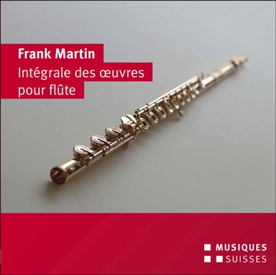 エマニュエル・パユ/F.Martin: Complete Works for Flute