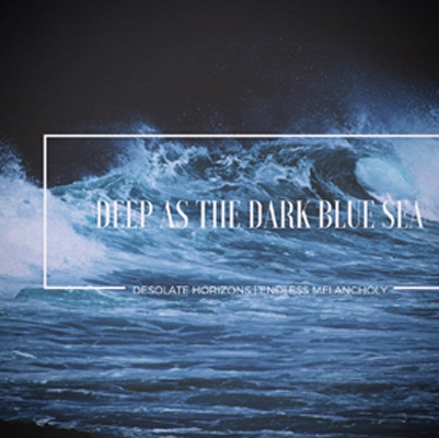 Deep As The Dark Blue Sea Deep As The Dark Blue Sea