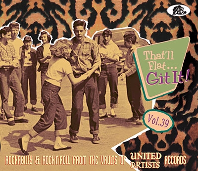 That'll Flat Git It! Vol. 39 Rockabilly &Rock 'n' Roll From The Vaults Of UA Records[BCD17639]