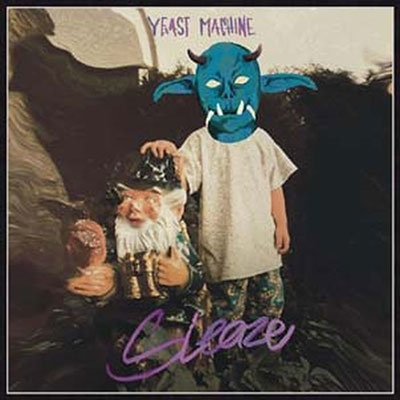 Yeast Machine/Sleaze