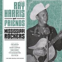 RAY HARRIS AND FRIENDS - MISSISSIPPI ROCKERS