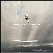 crucial moment/Alive in the Moment