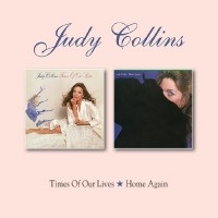 Judy Collins/Times of Our Lives/Home Again[BGOCD1359]