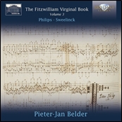 The Fitzwilliam Virginal Book, Vol. 3: Philips, Sweelinck The Fitzwilliam Virginal Book, Vol. 3: Philips, Sweelinck