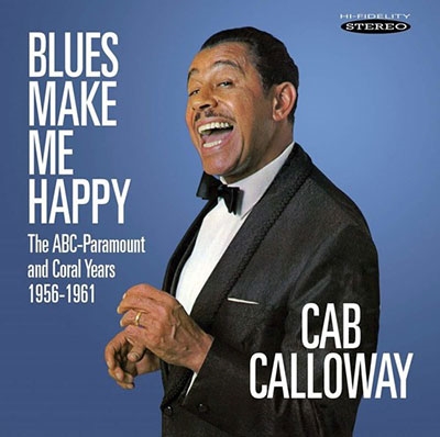 Cab Calloway/Blues Make Me Happy The ABC-Paramount and Coral Years 1956-1961[SEPI13292]
