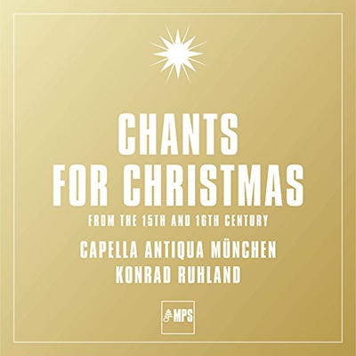Chants for Christmas: From the 15th and 16th Century