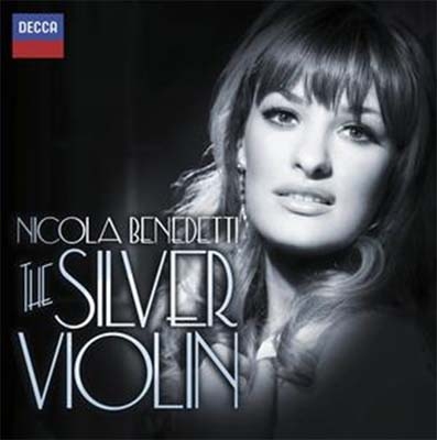 Nicola Benedetti - The Silver Violin Nicola Benedetti - The Silver Violin