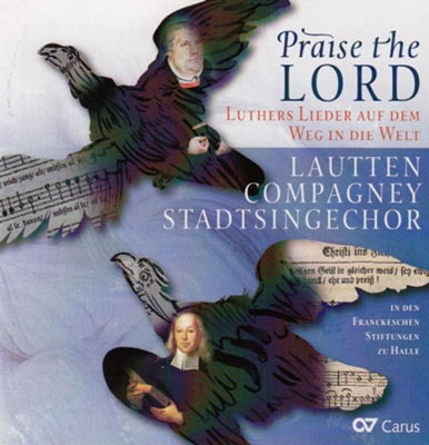 Praise the Lord - Luthers Lieder auf dem Weg in die Welt Praise the Lord - Luthers Lieder auf dem Weg in die Welt
