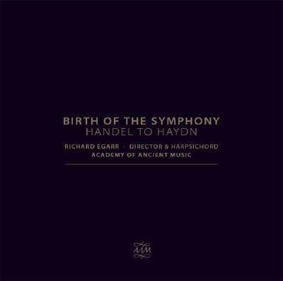 Birth of the Symphony - Handel to Haydn