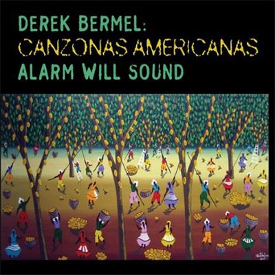 Derek Bermel: Canzonas Americanas