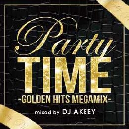 DJ AKEEY/PARTY TIME-GOLDEN HITS MEGAMIX- mixed by DJ AKEEY[FARM-0355]