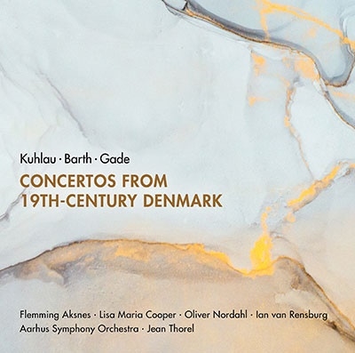 クーラウ/バルト/ゲーゼ: 19世紀デンマークの協奏曲集
