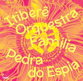 Itibere Orquestra Familia/ペドラ・ド・エスピア