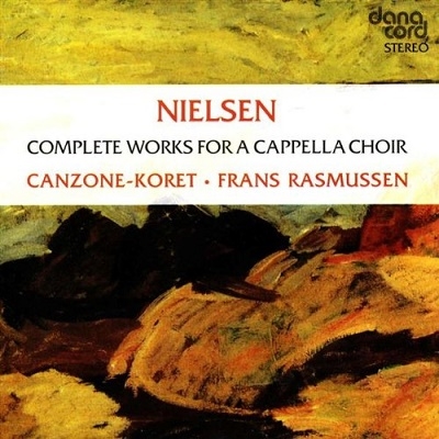 Nielsen: The Complete Works for Choir / Frans Rasmussen Nielsen: The Complete Works for Choir / Frans Rasmussen