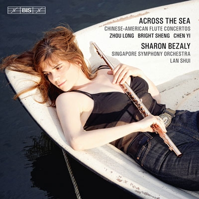 󎥥٥꡼/Across the Sea Chinese American Flute Concerto[BIS1739]