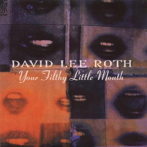 David Lee Roth/Your Filthy Little Mouth＜限定盤＞[FDAT115592]